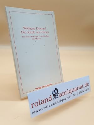 Bild des Verkufers fr Die Schule der Frauen. Hessisch, nach dem Franzsischen des Molire zum Verkauf von Roland Antiquariat UG haftungsbeschrnkt