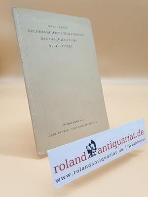 Bild des Verkufers fr Bchernachweis zum Studium der Geschichte des Mittelalters zum Verkauf von Roland Antiquariat UG haftungsbeschrnkt