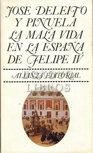 Imagen del vendedor de La mala vida en la Espaa de Felipe IV. Prlogo de Julin San Valero Aparisi a la venta por Boxoyo Libros S.L.