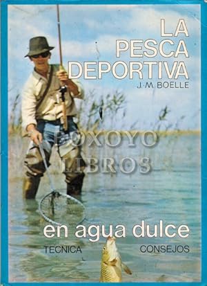 Imagen del vendedor de La pesca deportiva en agua dulce. Fotos Joel Bordier a la venta por Boxoyo Libros S.L.