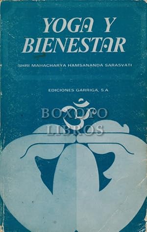 Seller image for Yoga y bienestar. Salud, curacin y felicidad. Traducido del francs por M. Guasch for sale by Boxoyo Libros S.L.