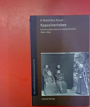 Imagen del vendedor de Kapuzinerleben : Erinnerungen eines trichten Herzens 1840 - 1894 a la venta por biblion2