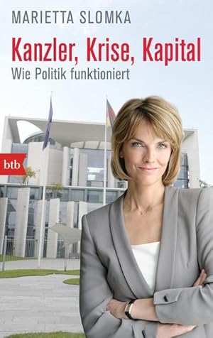 Seller image for Kanzler, Krise, Kapital : Wie Politik funktioniert for sale by Smartbuy