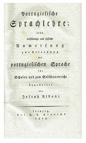 Imagen del vendedor de Portugiesische Sprachlehre. Eine vollstndige und faliche Anweisung zur Erlernung der portugiesischen Sprache fr Schulen und zum Selbstunterricht. a la venta por Antiquariat Uwe Turszynski