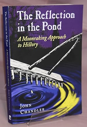 Image du vendeur pour The Reflection in the Pond. A Moonraking Approach to History mis en vente par Libris Books