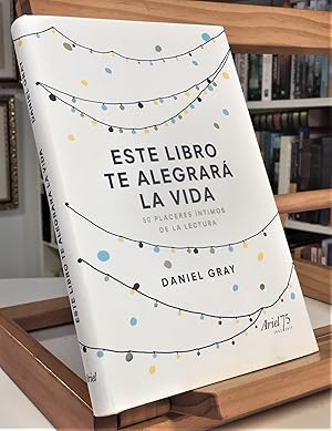 Imagen del vendedor de ESTE LIBRO TE ALEGRAR LA VIDA 50 Placeres ntimos De La Lectura a la venta por La Bodega Literaria