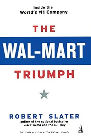 Image du vendeur pour The Wal-Mart Triumph: Inside the World's #1 Company mis en vente par Reliant Bookstore