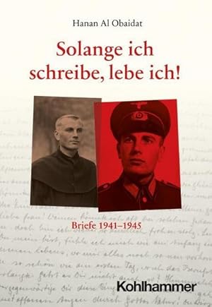 Bild des Verkufers fr Solange ich schreibe, lebe ich! : Briefe 1941-1945 zum Verkauf von AHA-BUCH GmbH