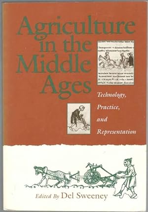 Agriculture in the Middle Ages. Technology, Practice, and Representation