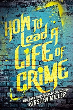 Imagen del vendedor de How to Lead a Life of Crime a la venta por Reliant Bookstore