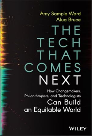 Bild des Verkufers fr Tech That Comes Next : How Changemakers, Philanthropists, and Technologists Can Build an Equitable World zum Verkauf von GreatBookPrices