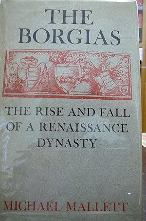 Immagine del venditore per The Borgias. The Risr and Fall of the Reaissance Dynasty venduto da kellow books