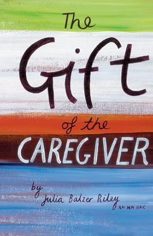 Seller image for The Gift of the Caregiver (Care Spring) for sale by Reliant Bookstore