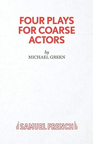 Seller image for Four Plays for Coarse Actors for sale by Reliant Bookstore