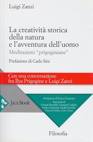 Imagen del vendedor de La creativit storica della natura e l'avventura dell'uomo. Meditazioni prigoginiane a la venta por Arca dei libri di Lorenzo Casi