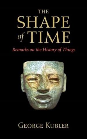 Immagine del venditore per Shape of Time : Remarks on the History of Things venduto da GreatBookPrices