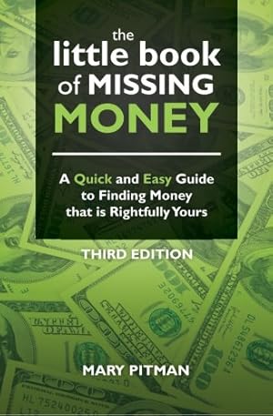Immagine del venditore per The Little Book of Missing Money: A Quick and Easy Guide to Finding Money that is Rightfully Yours venduto da Reliant Bookstore