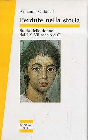 Perdute nella storia : storia delle donne dal 1. al 7. secolo d. C.