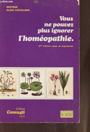 Image du vendeur pour Vous ne pouvez plus ignorer l'Homopathie mis en vente par Le-Livre