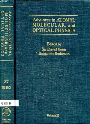 Seller image for Advances in atomic, molecular and optical physics Volume 27 Sommaire: Negative ions: structure and spectra; Electron-polarization phenomena in electron-atom collision. for sale by Le-Livre