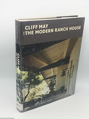 Image du vendeur pour Cliff May and the Modern Ranch House mis en vente par 84 Charing Cross Road Books, IOBA