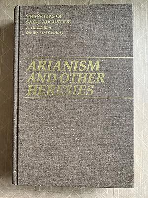 Arianism and Other Heresies: Heresies ; Memorandum to Augustine ; to Orosius in Refutation of the...