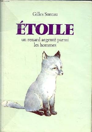 Image du vendeur pour Etoile un renard argent parmi les hommes mis en vente par Le-Livre