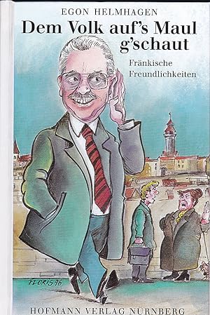 Imagen del vendedor de Dem Volk auf's Maul geschaut. Frnkische Freundlichkeiten. a la venta por Versandantiquariat Karin Dykes