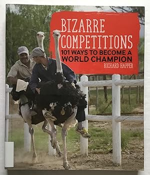 Bizarre Competitions: 101 Ways to Become a World Champion.