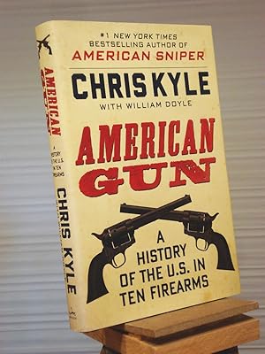 Seller image for American Gun: A History of the U.S. in Ten Firearms for sale by Henniker Book Farm and Gifts