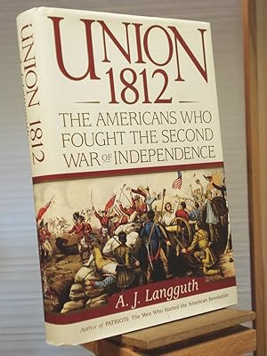 Imagen del vendedor de Union 1812: The Americans Who Fought the Second War of Independence a la venta por Henniker Book Farm and Gifts