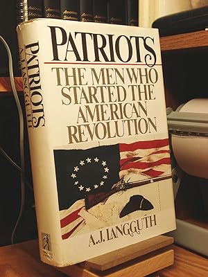 Imagen del vendedor de Patriots: The Men Who Started the American Revolution a la venta por Henniker Book Farm and Gifts