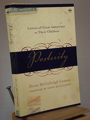 Imagen del vendedor de Posterity: Letters of Great Americans to Their Children a la venta por Henniker Book Farm and Gifts