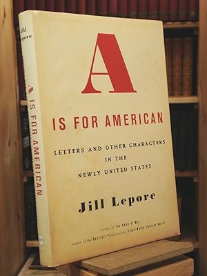 Seller image for A Is for American: Letters and Other Characters in the Newly United States for sale by Henniker Book Farm and Gifts