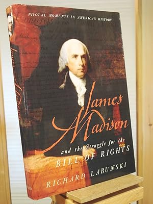Seller image for James Madison and the Struggle for the Bill of Rights (Pivotal Moments in American History) for sale by Henniker Book Farm and Gifts
