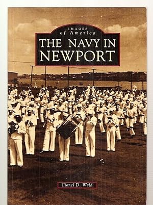 Seller image for THE NAVY IN NEWPORT: IMAGES IN AMERICA for sale by biblioboy