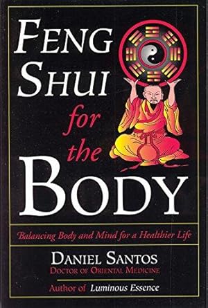 Seller image for Feng Shui for the Body: Balancing Body and Mind for a Healthier Life for sale by WeBuyBooks