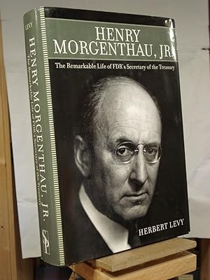 Imagen del vendedor de Henry Morgenthau, Jr.: The Remarkable Life of FDR's Secretary of the Treasury a la venta por Henniker Book Farm and Gifts