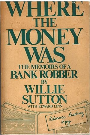 Bild des Verkufers fr WHERE THE MONEY WAS The Memoirs of a Bank Robber zum Verkauf von The Avocado Pit
