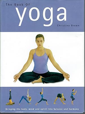 Seller image for The Book of Yoga: Bringing the Body, Mind, and Spirit Into Balance and Harmony for sale by fourleafclover books