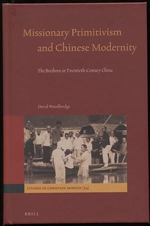 Missionary Primitivism and Chinese Modernity. the Brethren in Twentieth-Century China