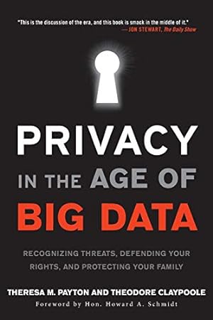 Seller image for Privacy in the Age of Big Data: Recognizing Threats, Defending Your Rights, and Protecting Your Family for sale by WeBuyBooks