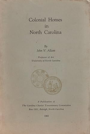 Image du vendeur pour Colonial Homes in North Carolina A Publication of the Carolina Charter Tercentenary Commission mis en vente par Americana Books, ABAA