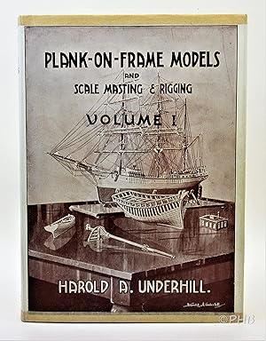 Plank-on-Frame Models and Scale Masting and Rigging - Volumes I and II