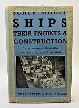 Imagen del vendedor de Scale Model Ships their Engines and Construction: A Practical Manual on the Buildiing of Working Scale Model Ships and Suitable Power Plants for Amateur Constructors a la venta por Post Horizon Booksellers