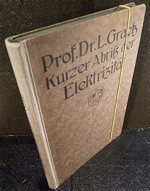 Image du vendeur pour Kurzer Abriss [Abri] der Elektrizitt. Mit 197 Abbildungen. mis en vente par Kunze, Gernot, Versandantiquariat