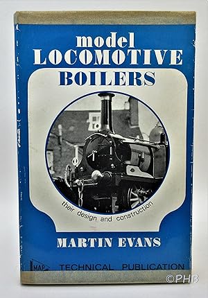 Model Locomotive Boilers: Their Design and Construction