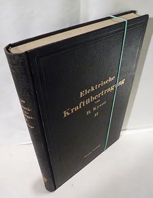 Seller image for Die elektrische Kraftbertragung, Band 2: Die Niederspannungs- und Hochspannungs-Leitungsanlagen. Ihre Projektierung, Berechnung, elektrische und mechanische Ausfhrung und Untersuchung. Mit 319 Textfiguren und 44 Tabellen. for sale by Kunze, Gernot, Versandantiquariat