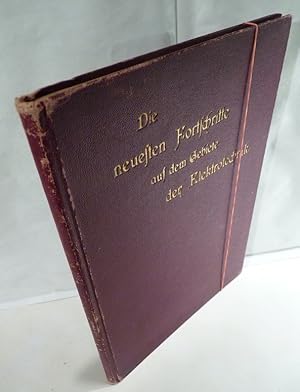 Bild des Verkufers fr 1. Anhang zu Die Elektrizitt und ihre Technik. Eine gemeinverstndliche Darstellung der physikalischen Grundbegriffe und der praktischen Anwendung der Elektritzitt [Einbandtitel: Die neuesten Fortschritte auf dem Gebiete der Elektrotechnik]. zum Verkauf von Kunze, Gernot, Versandantiquariat