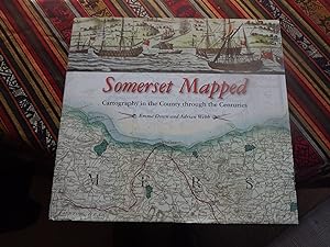 Bild des Verkufers fr Somerset Mapped: Cartography in the County Through the Centuries Signed by Authors zum Verkauf von Creaking Shelves Books
